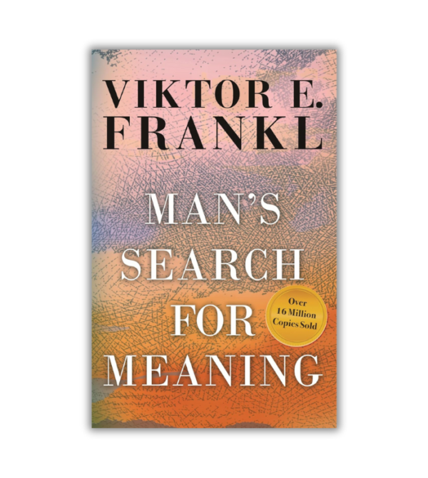 Man’s Search for Meaning